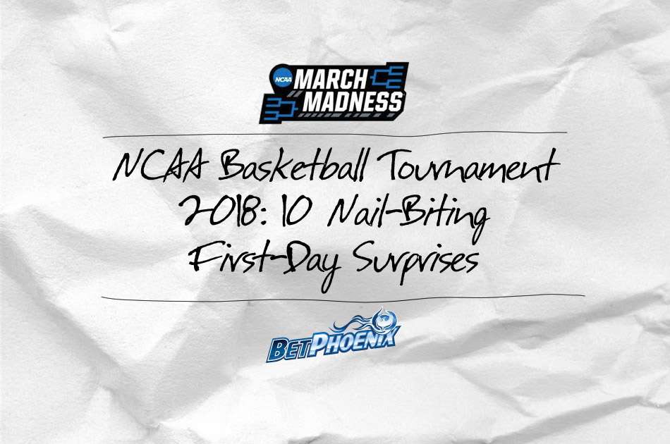 NCAA Basketball Tournament 2018: 10 Nail-Biting First-Day Surprises