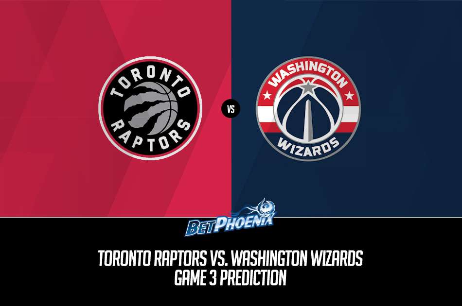Toronto Raptors vs. Washington Wizards Game 3 Prediction