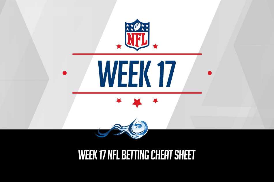 Week 17 NFL Betting Cheat Sheet